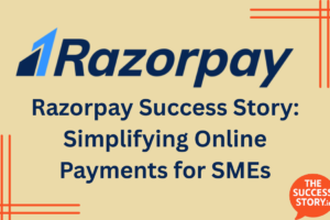 Razorpay Success Story: Simplifying Online Payments for SMEs